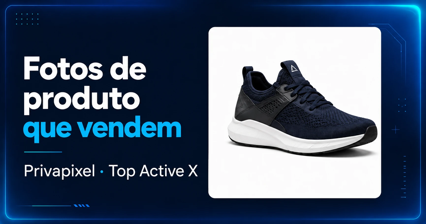 Capa do artigo: Fotos de produto que vendem — Privapixel · Top Active X